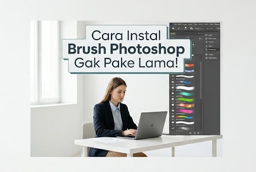 Langkah mudah dan cepat mengenai Cara install Brush Photoshop untuk pemula.