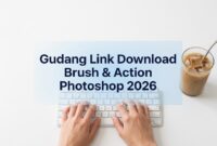 Kumpulan situs terbaik untuk Download brush Photoshop dan Action secara gratis dan Cara install Brush Photoshop.