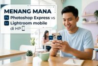Memahami perbedaan mendasar Photoshop vs Lightroom untuk pemula yang ingin serius belajar fotografi