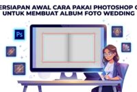 Ilustrasi persiapan kanvas dan garis panduan cetak sebagai langkah awal cara pakai photoshop cc untuk membuat album.